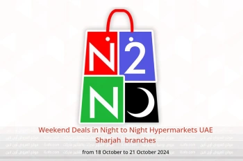 Weekend Deals in Night to Night Hypermarkets Sharjah  from 18 to 21 October