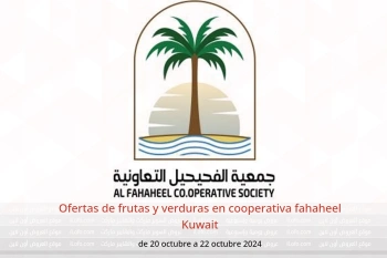 Ofertas de frutas y verduras en cooperativa fahaheel Kuwait de 20 a 22 octubre