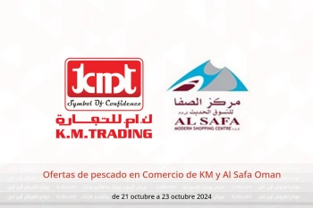 Ofertas de pescado en Comercio de KM y Al Safa Oman de 21 a 23 octubre