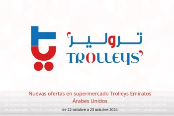 Nuevas ofertas en supermercado Trolleys Emiratos Árabes Unidos de 22 a 23 octubre