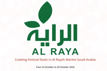 Cooking Festival Deals in Al Rayah Market Saudi Arabia from 23 to 29 October