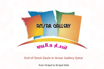 End of Stock Deals in Ansar Gallery Qatar from 18 to 30 April