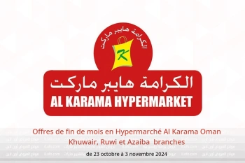 Offres de fin de mois en Hypermarché Al Karama  Khuwair, Ruwi et Azaiba  de 23 octobre à 3 novembre