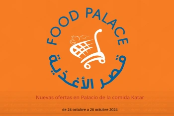 Nuevas ofertas en Palacio de la comida Katar de 24 a 26 octubre