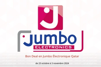 Bon Deal en Jumbo Électronique Qatar de 23 octobre à 3 novembre