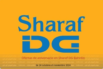 Ofertas de aniversario en Sharaf DG Bahréin de 24 octubre a 6 noviembre