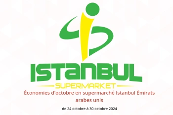 Économies d'octobre en supermarché Istanbul Émirats arabes unis de 24 à 30 octobre