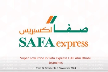 Super Low Price in Safa Express  Abu Dhabi  from 24 October to 3 November