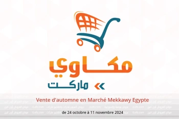 Vente d'automne en Marché Mekkawy Egypte de 24 octobre à 11 novembre