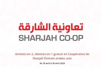 Achetez-en 2, obtenez-en 1 gratuit en Coopérative de Sharjah Émirats arabes unis de 18 à 30 avril