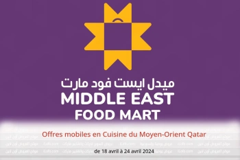 Offres mobiles en Cuisine du Moyen-Orient Qatar de 18 à 24 avril