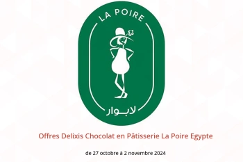 Offres Delixis Chocolat en Pâtisserie La Poire Egypte de 27 octobre à 2 novembre