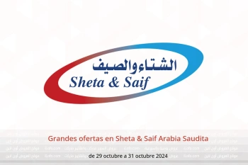 Grandes ofertas en Sheta & Saif Arabia Saudita de 29 a 31 octubre