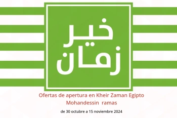 Ofertas de apertura en Kheir Zaman  Mohandessin  de 30 octubre a 15 noviembre