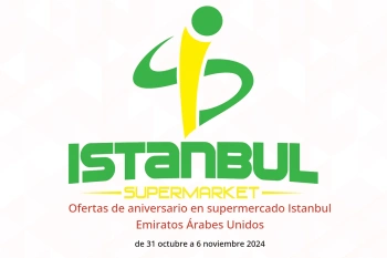 Ofertas de aniversario en supermercado Istanbul Emiratos Árabes Unidos de 31 octubre a 6 noviembre