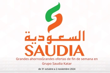 Grandes ahorrosGrandes ofertas de fin de semana en Grupo Saudia Katar de 31 octubre a 2 noviembre