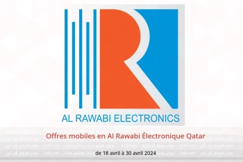 Offres mobiles en Al Rawabi Électronique Qatar de 18 à 30 avril