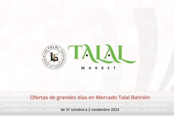 Ofertas de grandes días en Mercado Talal Bahréin de 31 octubre a 2 noviembre