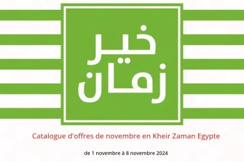 Catalogue d'offres de novembre en Kheir Zaman Egypte de 1 à 8 novembre