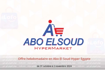 Offre hebdomadaire en Abo El Soud Hyper Egypte de 31 octobre à 2 novembre