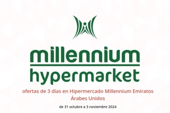 ofertas de 3 días en Hipermercado Millennium Emiratos Árabes Unidos de 31 octubre a 3 noviembre