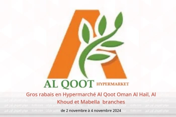 Gros rabais en Hypermarché Al Qoot  Al Hail, Al Khoud et Mabella  de 2 à 4 novembre