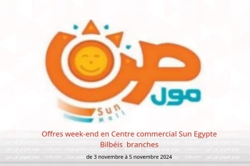 Offres week-end en Centre commercial Sun  Bilbéis  de 3 à 5 novembre