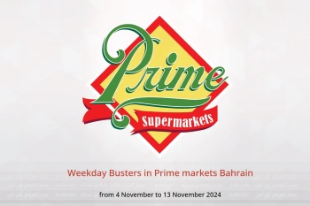 Weekday Busters in Prime markets Bahrain from 4 to 13 November