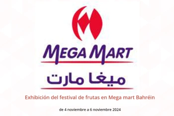 Exhibición del festival de frutas en Mega mart Bahréin de 4 a 6 noviembre