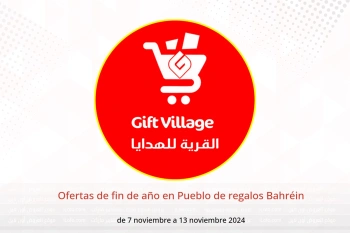 Ofertas de fin de año en Pueblo de regalos Bahréin de 7 a 13 noviembre