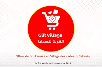 Offres de fin d'année en Village des cadeaux Bahrein de 7 à 13 novembre