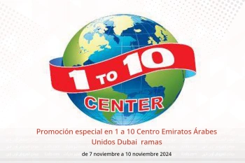 Promoción especial en 1 a 10 Centro  Dubai  de 7 a 10 noviembre