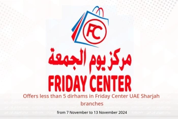 Offers less than 5 dirhams in Friday Center  Sharjah  from 7 to 13 November