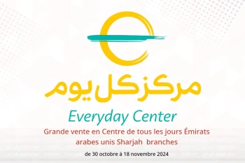 Grande vente en Centre de tous les jours  Sharjah  de 30 octobre à 18 novembre