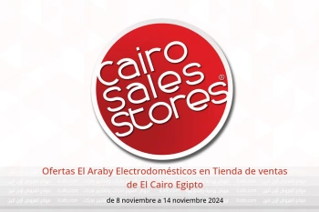 Ofertas El Araby Electrodomésticos en Tienda de ventas de El Cairo Egipto de 8 a 14 noviembre