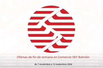 Ofertas de fin de semana en Comercio SKY Bahréin de 7 a 13 noviembre