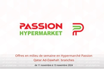 Offres en milieu de semaine en Hypermarché Passion  Ad-Dawhah  de 11 à 13 novembre