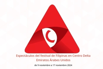 Espectáculos del festival de Filipinas en Centro Delta Emiratos Árabes Unidos de 9 a 17 noviembre