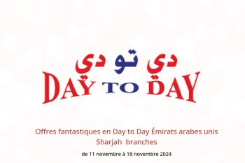 Offres fantastiques en Day to Day  Sharjah  de 11 à 18 novembre