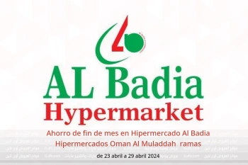 Ahorro de fin de mes en Hipermercado Al Badia Hipermercados Al Muladdah  de 23 a 29 abril