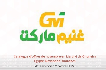 Catalogue d'offres de novembre en Marché de Ghoneim  Alexandrie  de 12 à 25 novembre