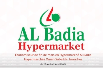 Économiseur de fin de mois en Hypermarché Al Badia Hypermarchés Subaikhi  de 23 à 29 avril