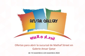 Ofertas para abrir la sucursal de Mathaf Street en Galerie Ansar Qatar de 14 à 24 novembre