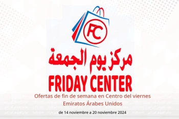 Ofertas de fin de semana en Centro del viernes Emiratos Árabes Unidos de 14 a 20 noviembre