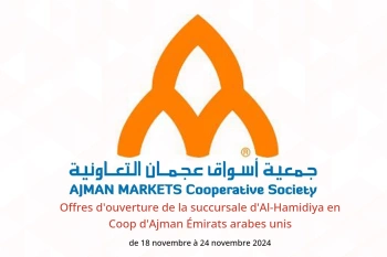 Offres d'ouverture de la succursale d'Al-Hamidiya en Coop d'Ajman Émirats arabes unis de 18 à 24 novembre