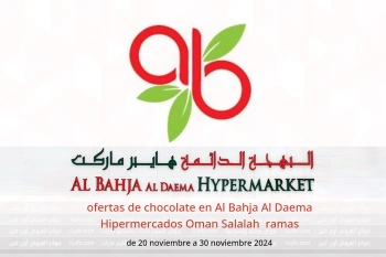 ofertas de chocolate en Al Bahja Al Daema Hipermercados Salalah  de 20 a 30 noviembre