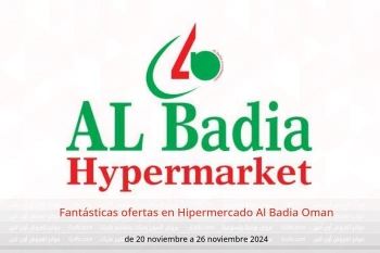 Fantásticas ofertas en Hipermercado Al Badia Oman de 20 a 26 noviembre