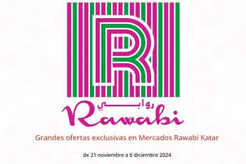 Grandes ofertas exclusivas en Mercados Rawabi Katar de 21 noviembre a 6 diciembre