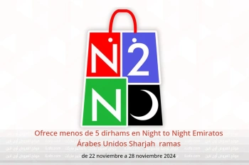 Ofrece menos de 5 dirhams en Night to Night  Sharjah  de 22 a 28 noviembre