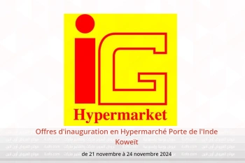 Offres d'inauguration en Hypermarché Porte de l'Inde Koweït de 21 à 24 novembre